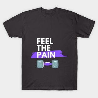 Feel The Pain Dumbbell Gym Accessory Isolated Illustration Design T-Shirt